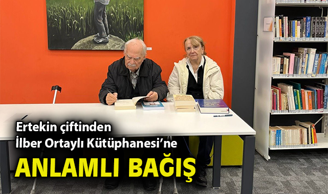 Ertekin çiftinden İlber Ortaylı Kütüphanesi’ne anlamlı bağış