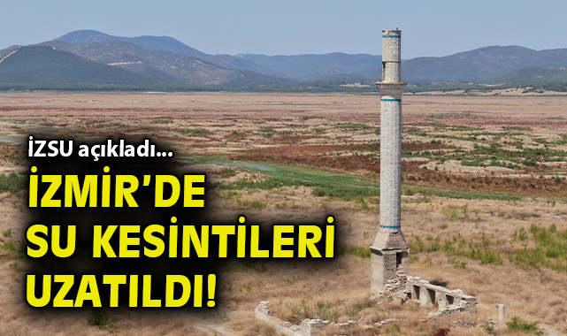 İzmir'de su kesintileri uzatıldı!