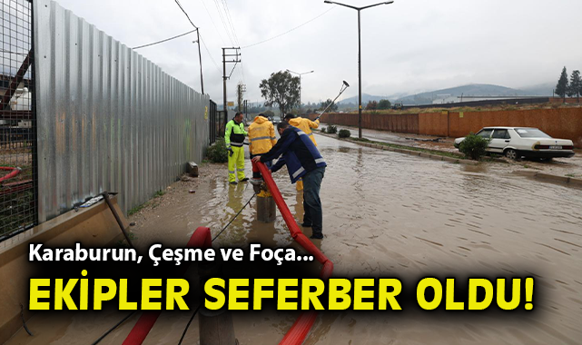 Karaburun, Çeşme ve Foça... Ekipler seferber oldu!