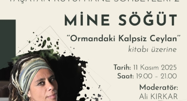Mine Söğüt, Yaşayan Kütüphane Sohbetleri’ne konuk oluyor