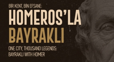 4. Uluslararası Bayraklı Homeros Sanat ve Edebiyat Festivali Başlıyor