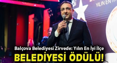 Balçova’ya Gurur Veren Ödül: “Yılın En İyi İlçe Belediyesi” Seçildi!