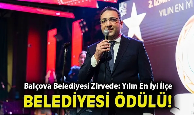 Balçova’ya Gurur Veren Ödül: “Yılın En İyi İlçe Belediyesi” Seçildi!