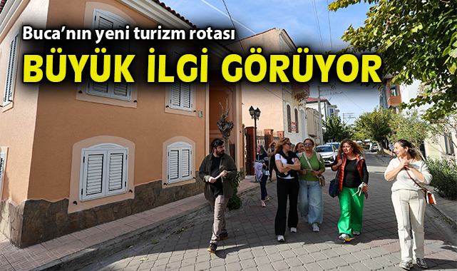 Buca’nın yeni turizm rotası büyük ilgi görüyor