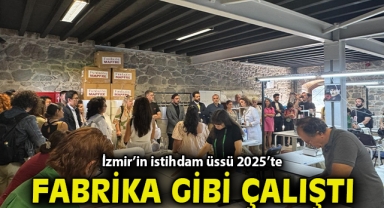 İzmir’in istihdam üssü 2025’te “fabrika” gibi çalıştı