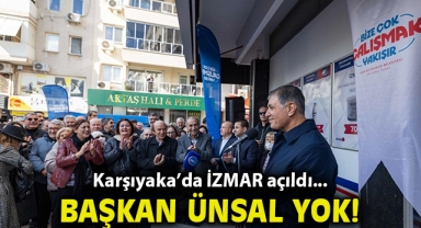 Karşıyaka Başkanı Ünsal İZMAR açılışına katılmadı!