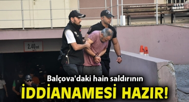 Balçova'daki hain saldırının iddianamesi hazır