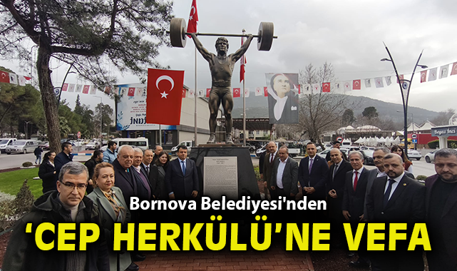 Bornova Belediyesi'nden 'Cep Herkülü’ne vefa
