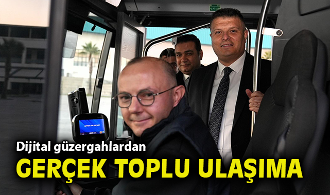 Dijital güzergahlardan gerçek toplu ulaşıma