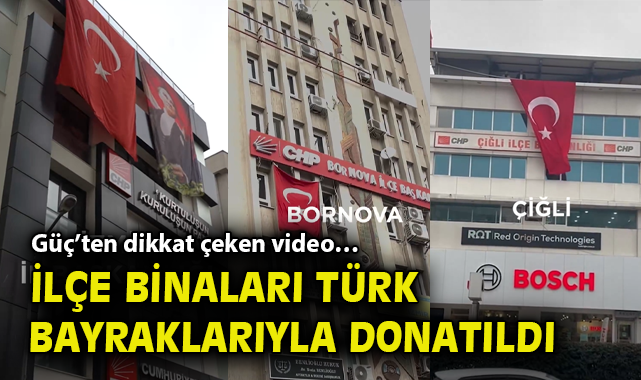 Güç’ten dikkat çeken video… İlçe binaları Türk Bayraklarıyla donatıldı