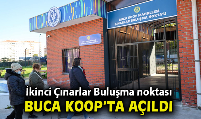 İkinci Çınarlar Buluşma noktası BUCA KOOP’TA AÇILDI