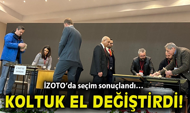 İZOTO'da seçim sonuçlandı… Koltuk el değiştirdi!