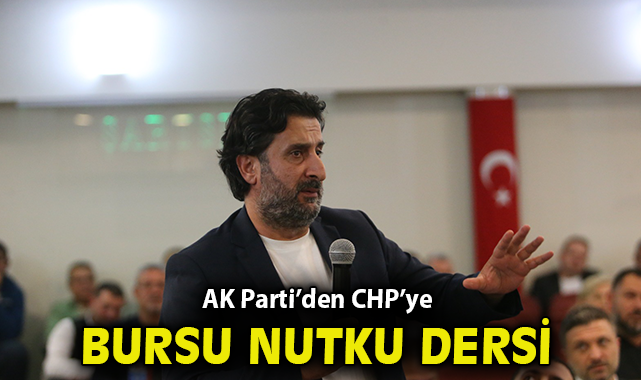 AK Parti’den CHP’ye Bursa Nutku Dersi