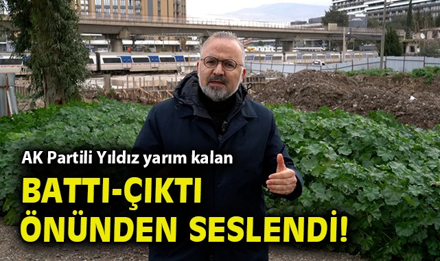 AK Parti Grup Başkan Vekili Yıldız, yarım kalan battı-çıktı önünden seslendi!