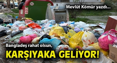 Bangladeş rahat olsun, Karşıyaka geliyor!