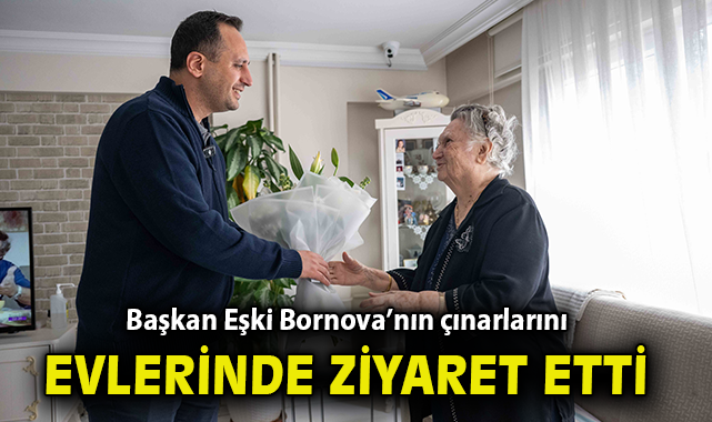 Başkan Eşki Bornova’nın çınarlarını evlerinde ziyaret etti