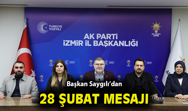 Başkan Saygılı’dan, 28 Şubat ‘Post modern darbesi’nin yıl dönümünde mesaj!