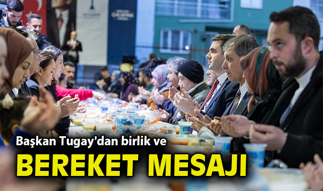 Başkan Tugay'dan birlik ve bereket mesajı