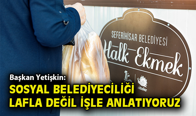 Başkan Yetişkin: Sosyal belediyeciliği lafla değil işle anlatıyoruz