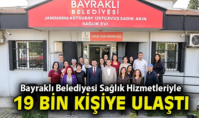 Bayraklı Belediyesi Sağlık Hizmetleriyle 19 Bin Kişiye Ulaştı