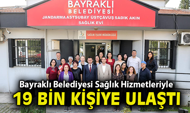 Bayraklı Belediyesi Sağlık Hizmetleriyle 19 Bin Kişiye Ulaştı
