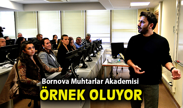 Bornova Muhtarlar Akademisi örnek oluyor