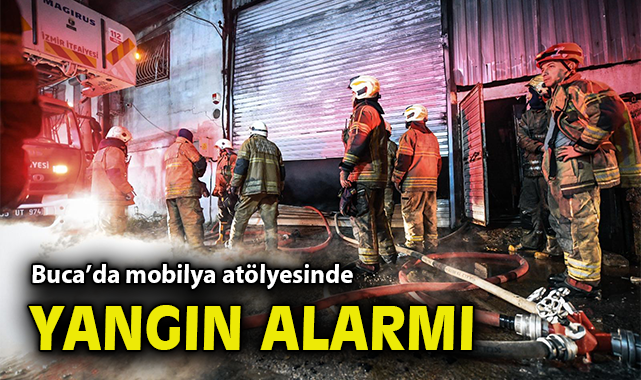 Buca’da mobilya atölyesinde yangın alarmı