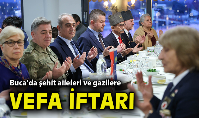 Buca’da şehit aileleri ve gazilere vefa iftarı