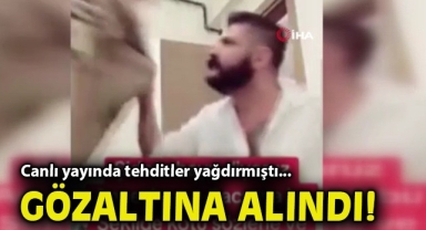 Canlı yayında annesine ve kız kardeşine tehditler yağdıran şahıs gözaltına alındı