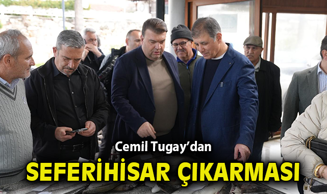Cemil Tugay’dan Seferihisar Çıkarması