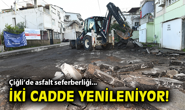 Çiğli’de asfalt seferberliği: İki cadde yenileniyor!