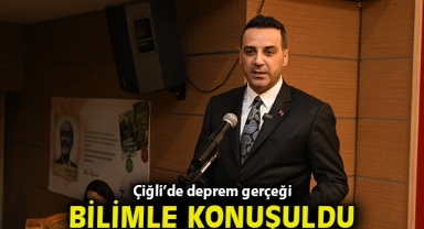 Çiğli’de Deprem Gerçeği Bilimle Konuşuldu