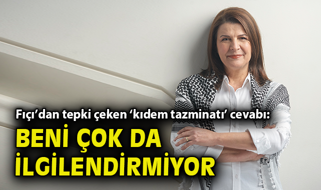 Fıçı’dan tepki çeken ‘kıdem tazminatı’ cevabı: Beni çok da ilgilendirmiyor!