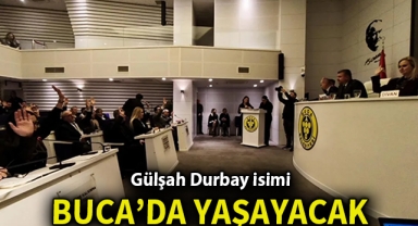 Gülşah Durbay isimi Buca'da yaşayacak 