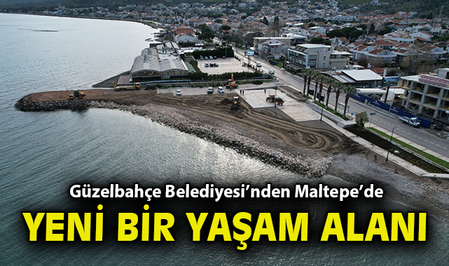 Güzelbahçe Belediyesi’nden Maltepe’de yeni bir yaşam alanı