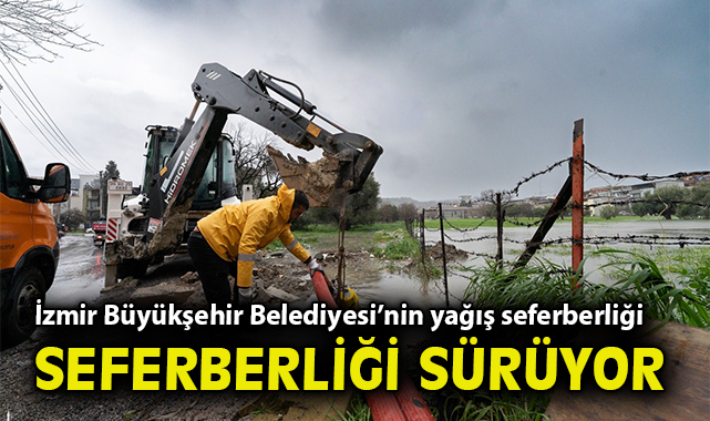 İzmir Büyükşehir Belediyesi’nin yağış seferberliği sürüyor