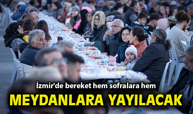 İzmir'de bereket hem sofralara hem meydanlara yayılacak