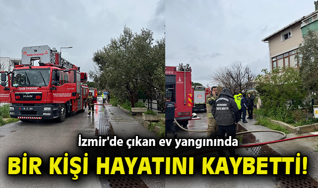 İzmir'de çıkan ev yangınında bir kişi hayatını kaybetti
