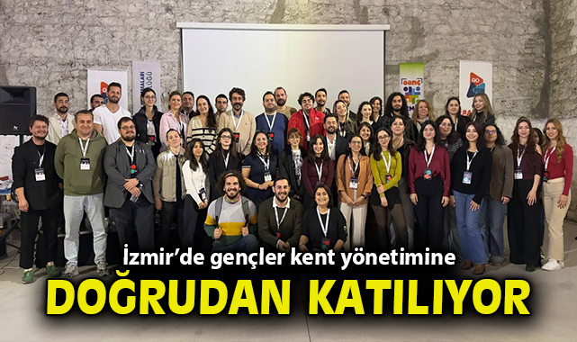 İzmir’de gençler kent yönetimine doğrudan katılıyor