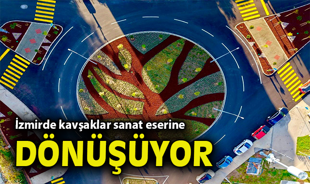 İzmir'de kavşaklar sanat eserine dönüşüyor