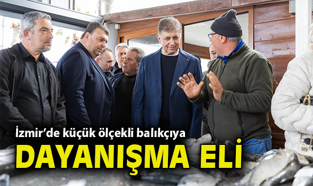 İzmir’de küçük ölçekli balıkçıya dayanışma eli