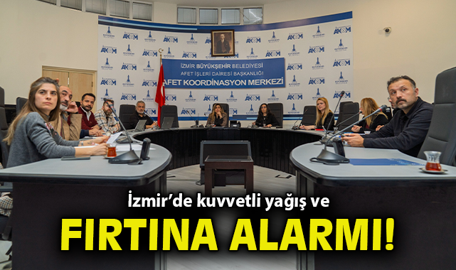 İzmir’de kuvvetli yağış ve fırtına alarmı