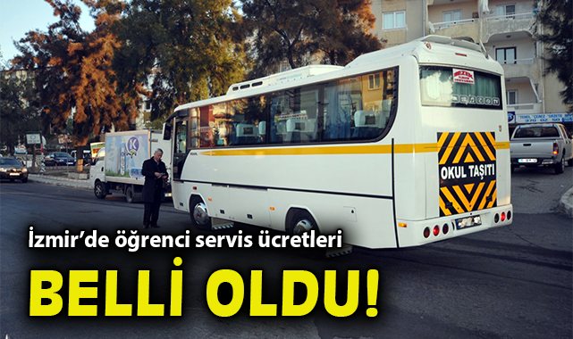 İzmir’de öğrenci servis ücretleri belli oldu