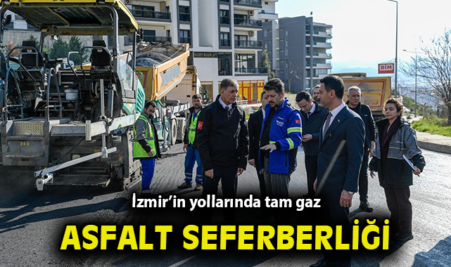 İzmir’in yollarında tam gaz asfalt seferberliği