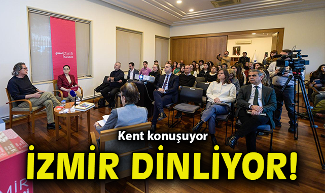 Kent konuşuyor, İzmir dinliyor!