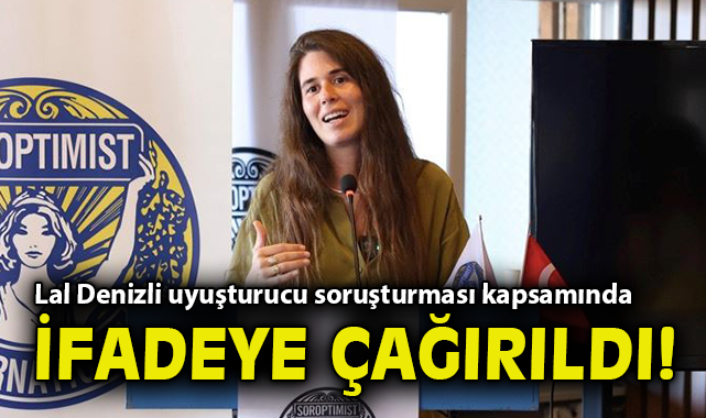 Lal Denizli uyuşturucu soruşturması kapsamında ifadeye çağırıldı!