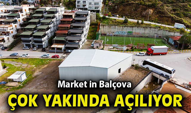 Market in Balçova çok yakında açılıyor