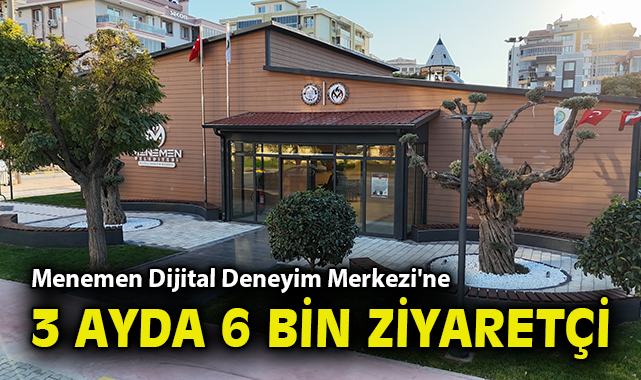 Menemen Dijital Deneyim Merkezi'ne 3 ayda 6 bin ziyaretçi