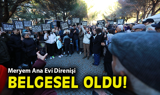 Meryem Ana Evi Direnişi belgesel oldu!