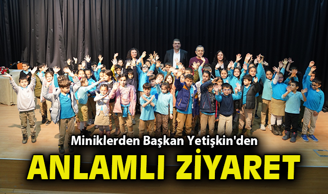Miniklerden Başkan Yetişkin'den anlamlı ziyaret